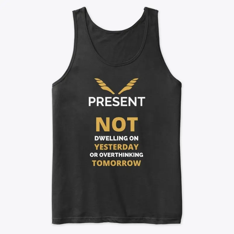 'Present' Expression Tee/Tank Top